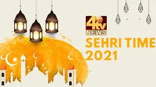 4tv Sehri Time | Ramadan 2021 | Day 18