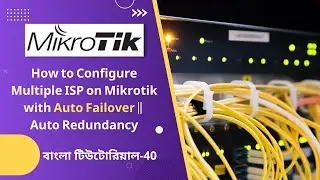 How to Configure Multiple ISP on Mikrotik with auto Failover || Auto Redundancy