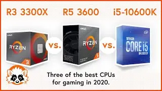 The best gaming CPU 2020 for every budget - AMD Ryzen 3 3300X, AMD Ryzen 5 3600 and Intel i5 10600K