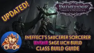 Pathfinder Wrath of the Righteous - Updated InEffect's Unfair Sage Sorcerer Lich - Class Build Guide