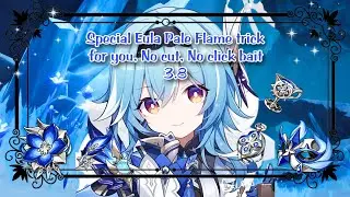 [Sample] New Trick Special Eula Pale Flame for you, No cut, No click bait 3.8 - Genshin Impact
