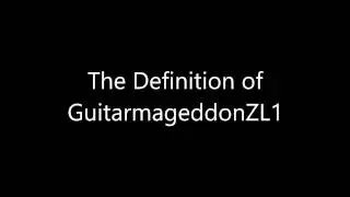 Definition Of GuitarmageddonZL1
