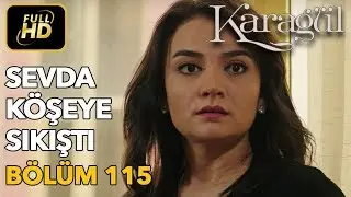 Karagül 115. Bölüm (Full HD Tek Parça)Sevda Köşeye Sıkıştı