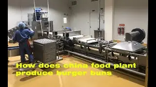 how do the China food plant produce burger buns