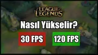 LEAGUE OF LEGENDS FPS ARTTIRMA (100% SONUÇ !)