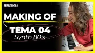 Making Of - Tema 04 de 2024 Synth 80’s