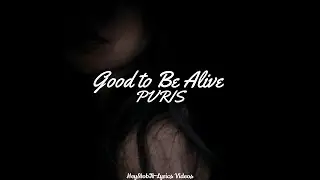 PVRIS - Good to Be Alive [Lyrics]