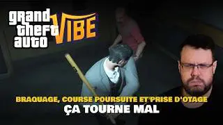 BRAQUAGE, COURSE POURSUITE ET PRISE D'OTAGE, ÇA TOURNE MAL. #3