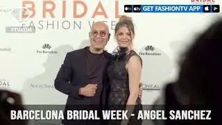 Barcelona Bridal Week - Interview with Angel Sanchez | FashionTV