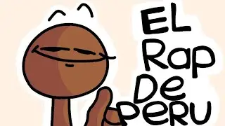 El rap De Perú🌚 [Animación Original Completa]