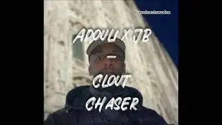 AdouliXJB-Cloutchaser osläppt 2024