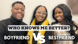 WHO KNOWS ME BETTER? | Boyfriend vs Best friend
