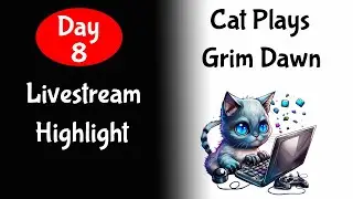Grim Dawn Live Highlights Day 8