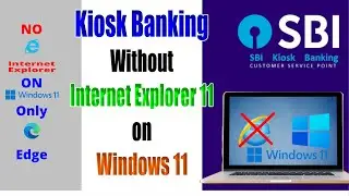 SBI Kiosk Banking on Edge Browser in Windows 11 -  Easy Way