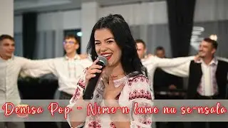 Denisa Pop - Nime-n lume nu se-nșală II Colaj Maramures 2023