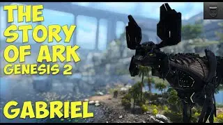The Story Of Ark Genesis 2 (Explorer Notes From Gabriel Part 1 of 2)