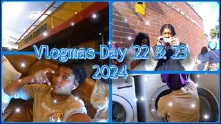 Vlogmas Day 22 & 23