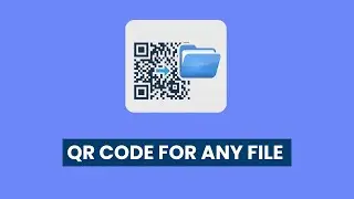 How to Create a QR Code for Any File