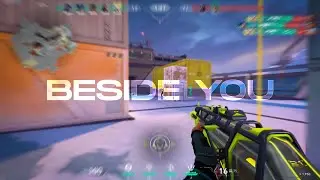 beside you ꕤ (Valorant montage)