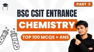Top 100 Most Important Chemistry MCQs with Answers - Part 3 | BSc CSIT Entrance Prepearation
