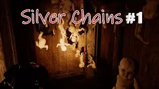 Silver Chains: Хоррор в особняке в лесу.#1
