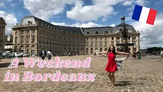 Weekend in Bordeaux FRANCE: Sketchy? Amazing?