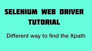 Different ways to find Xpath  Selenium Webdriver with Java Tutorials