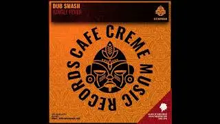 Dub Smash _ Jungle Fever (Original Mix)