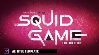 Squid Game Title Animation_Trailer Version_After Effect Tutorial_With Free Template