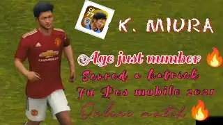 K. Miura ⚡Age just Numbers 🔥 | Scored a hatrick 💫 In Pes mobile 2021 Online match | Game play