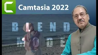How to Apply Camtasia 2022 blend mode | Visual Effects