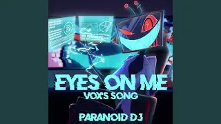 Eyes on Me (Vox's Song)
