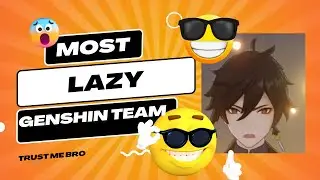 Laziest team in genshin