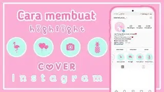 Cara Membuat Highlight Cover - INSTAGRAM STORY | Aisya