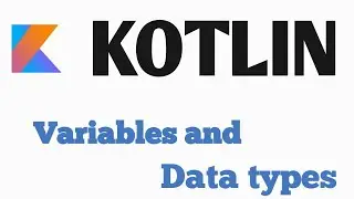 #2 Kotlin : Variables and Data Types | Kotlin for Android | Kotlin for Beginners