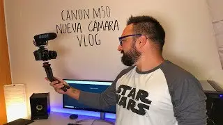 Canon M50 -- mi nueva cámara para vlogs