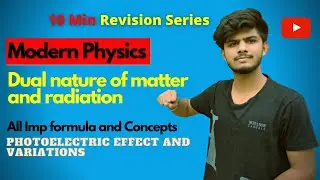 Rapid Revision Series 🔥🔥 || Dual nature of matter and Radiation || Photoelectric Effect