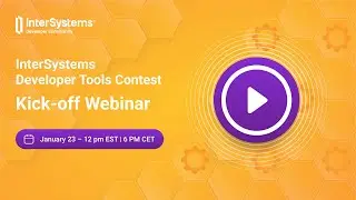 [Kick-off Webinar] InterSystems Developer Tools Contest