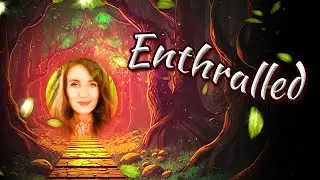 Enthralled (Очарована, околдована)