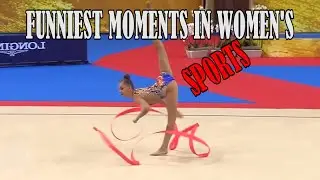 FUNNIEST MOMENTS IN WOMEN'S SPORTS