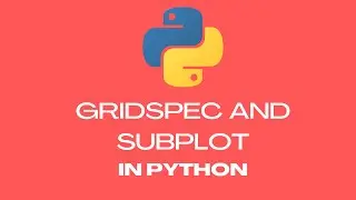 GridSpec and Subplot in Python 