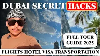 Dubai Travel Guide 2025: Avoid These Mistakes (Visa, Flight, Immigration, Hotel & Public Transport)