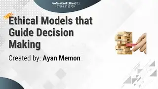 Ethical Models that Guide Decision Making - Professional Ethics - IMP Topic - GTU