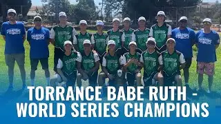 Torrance Babe Ruth - World Series Champions