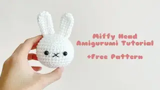 Miffy Bunny Head Crochet Amigurumi Tutorial | Step by Step | FREE PATTERN