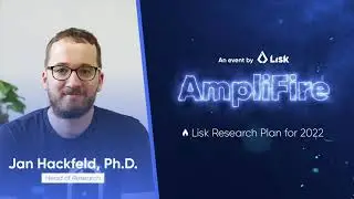Lisk Research Plan for 2022 | Jan Hackfeld, Ph.D.