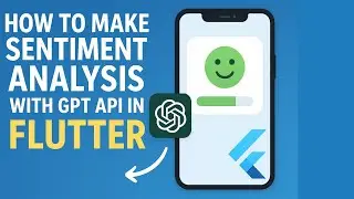 How to make Sentiment Analysis with GPT-3 API in Flutter | Flutter GPT-3 