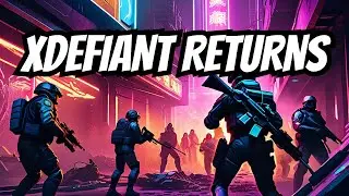 XDefiant Is Back!!