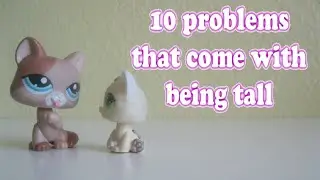 LPS-10 Problems of being a tall girl