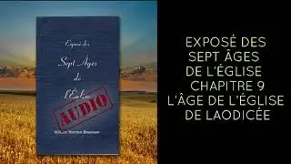 CHAPITRE 9 L’ÂGE DE L’ÉGLISE DE LAODICÉE